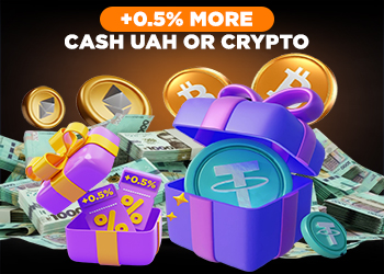 Get extra 0.5% to 20.08. Exchange USDT/BTC/ETH for cash UAH and vice versa