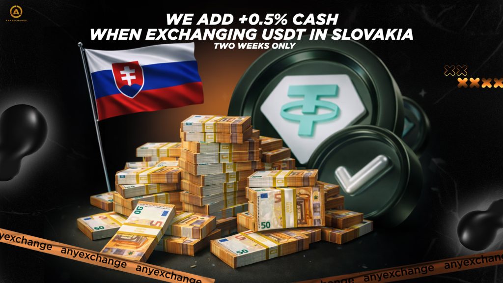 Get +0.5% cash to  USDT exchange in Slovakia