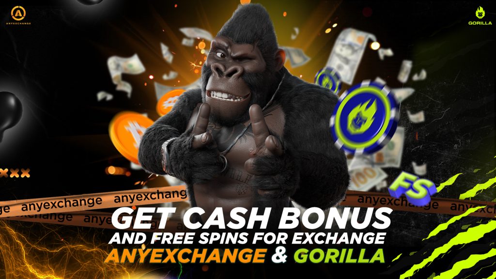 BONUS for Exchange from AnyExchange&Gorilla